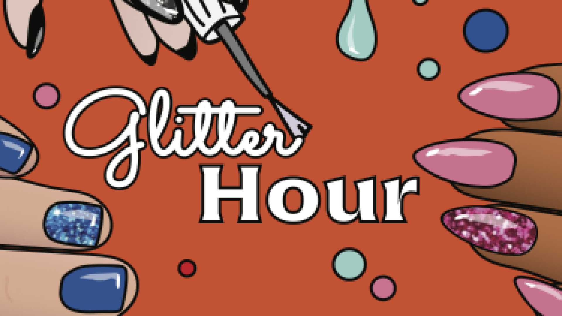 Graphic of animated hands wearing various bright colors advertising glitter hour written in nail polish