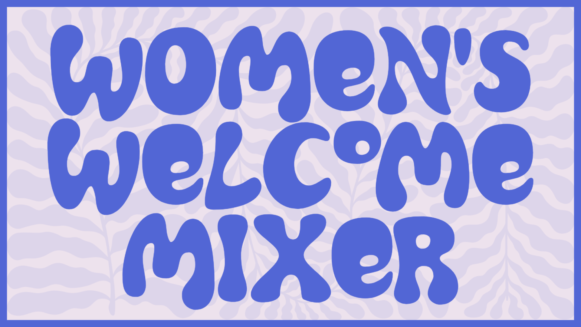 Women&#039;s Welcome Mixer