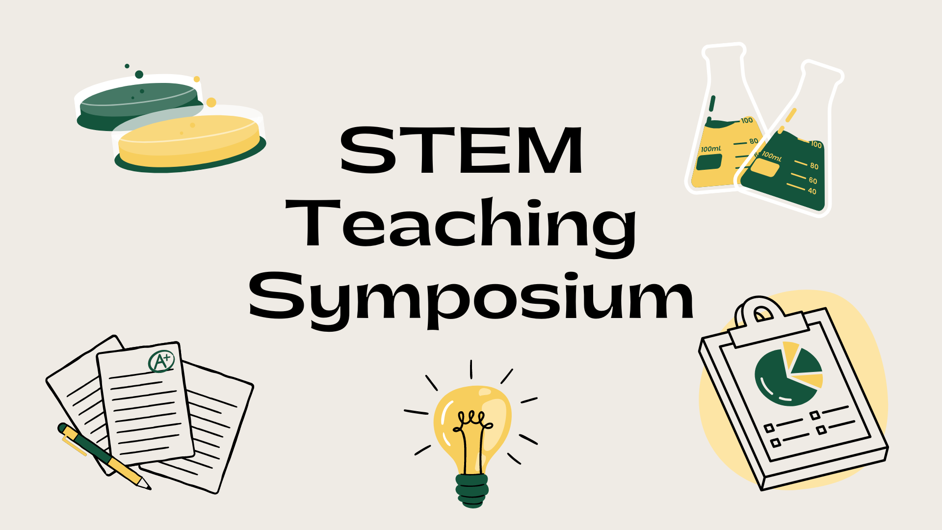 STEM Teaching Symposium with pictures of petri dishes, beakers, graded papers, light bulb, and clipboard with pie chart