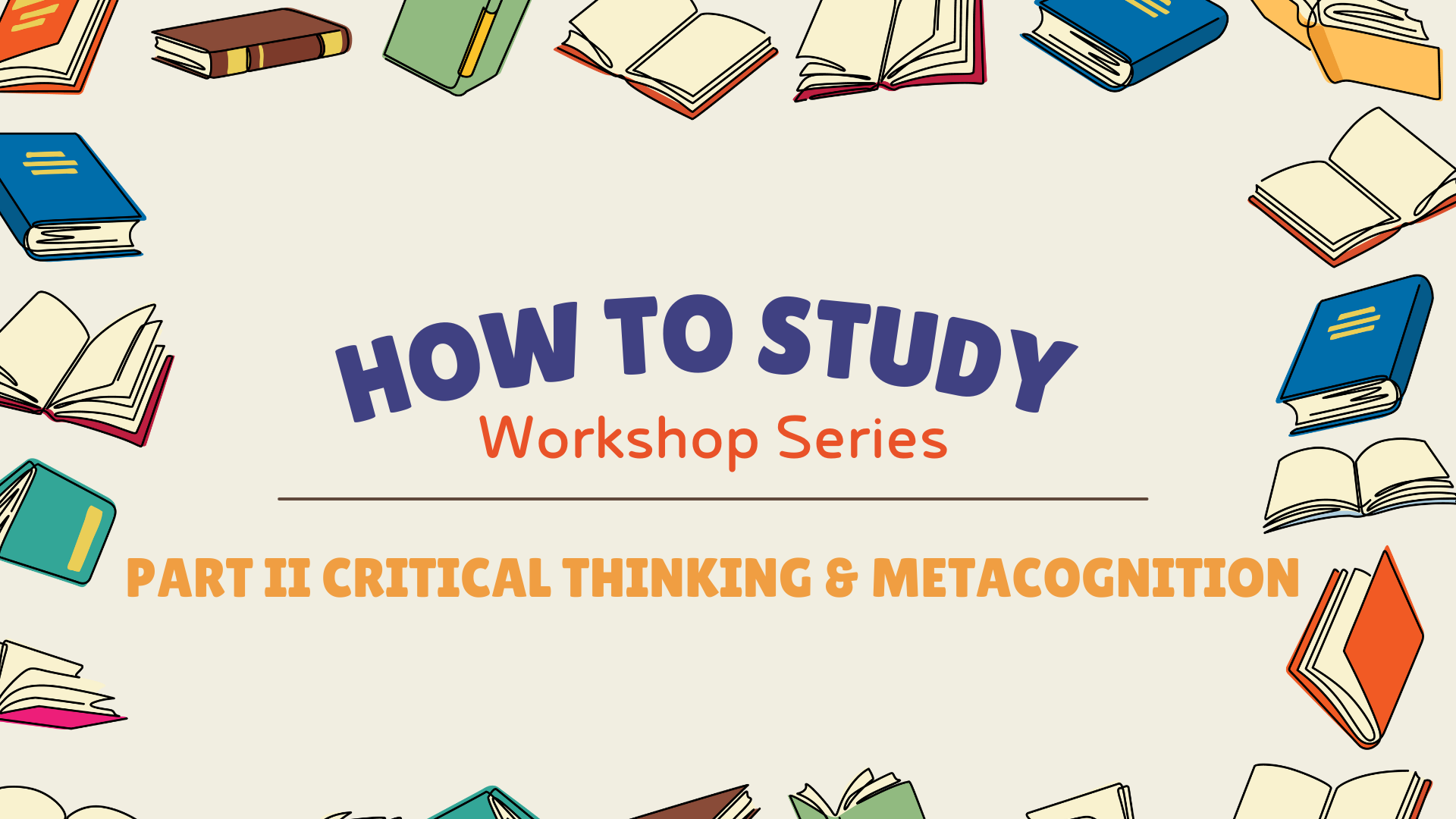 How to Study Part 2 (Critical Thinking & Metacognition) 