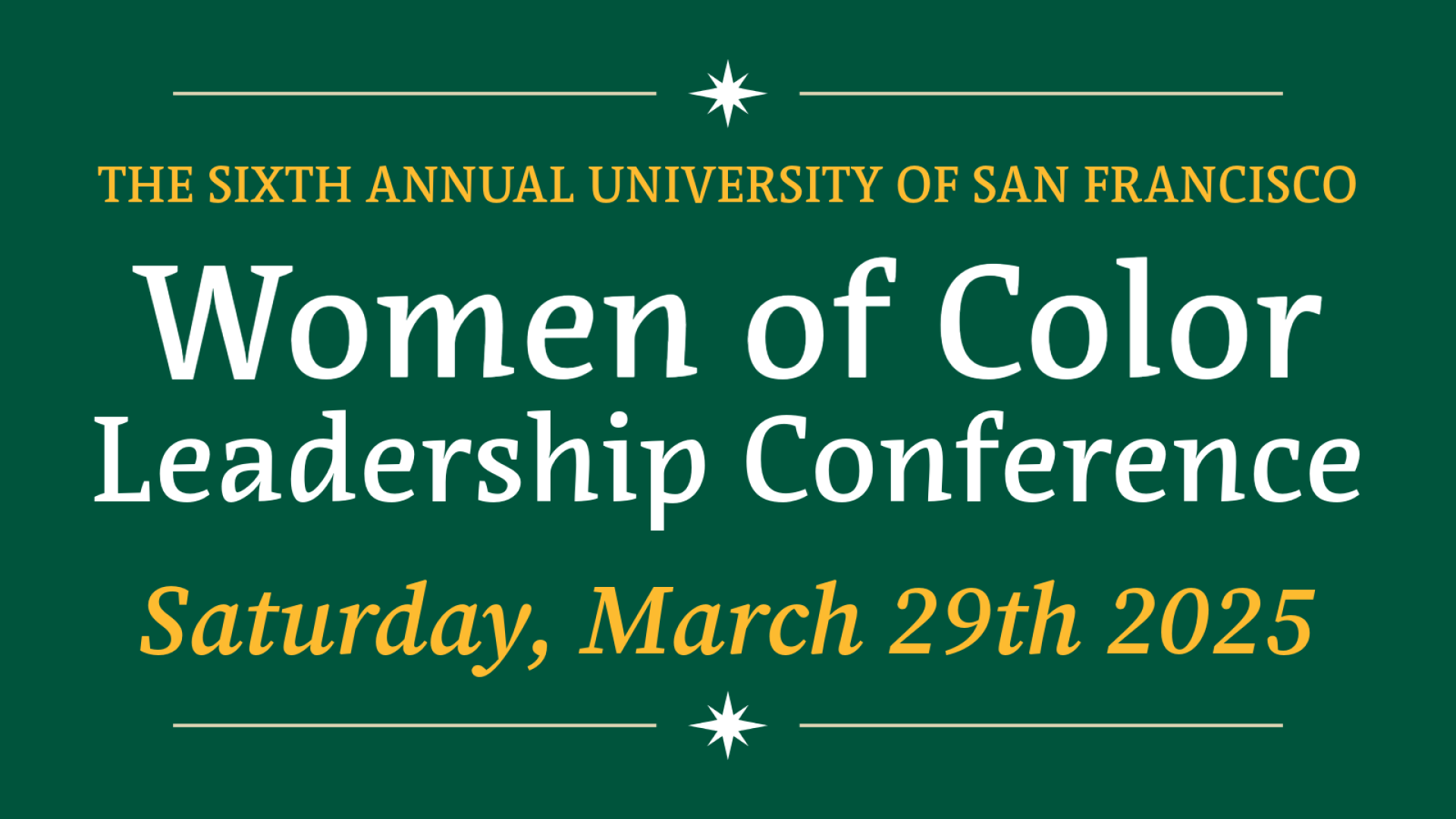 The sixth annual university of san francisco women of color leadership conference. Saturday, march 29, 2025