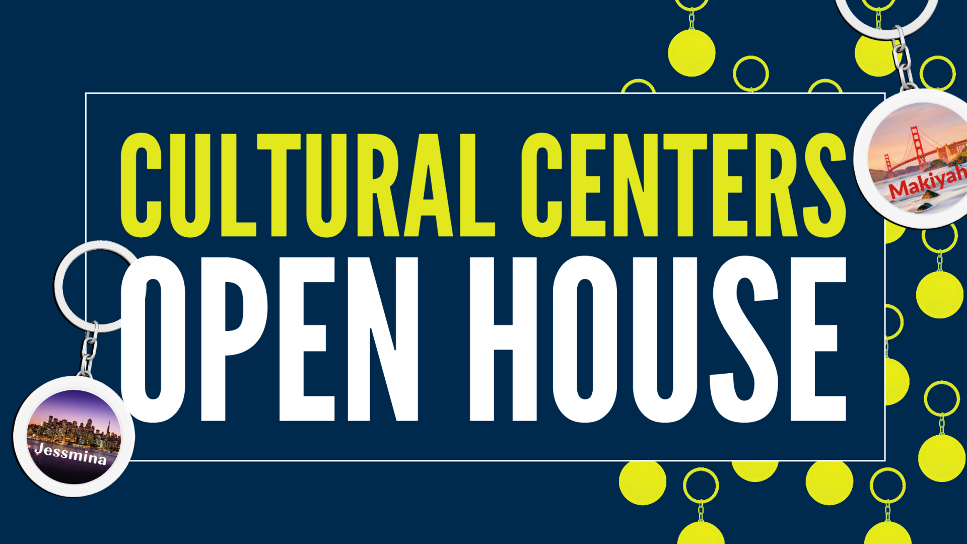 Cultural Centers Open House in neon yellow and white text with key chains that have names on both sides of the text