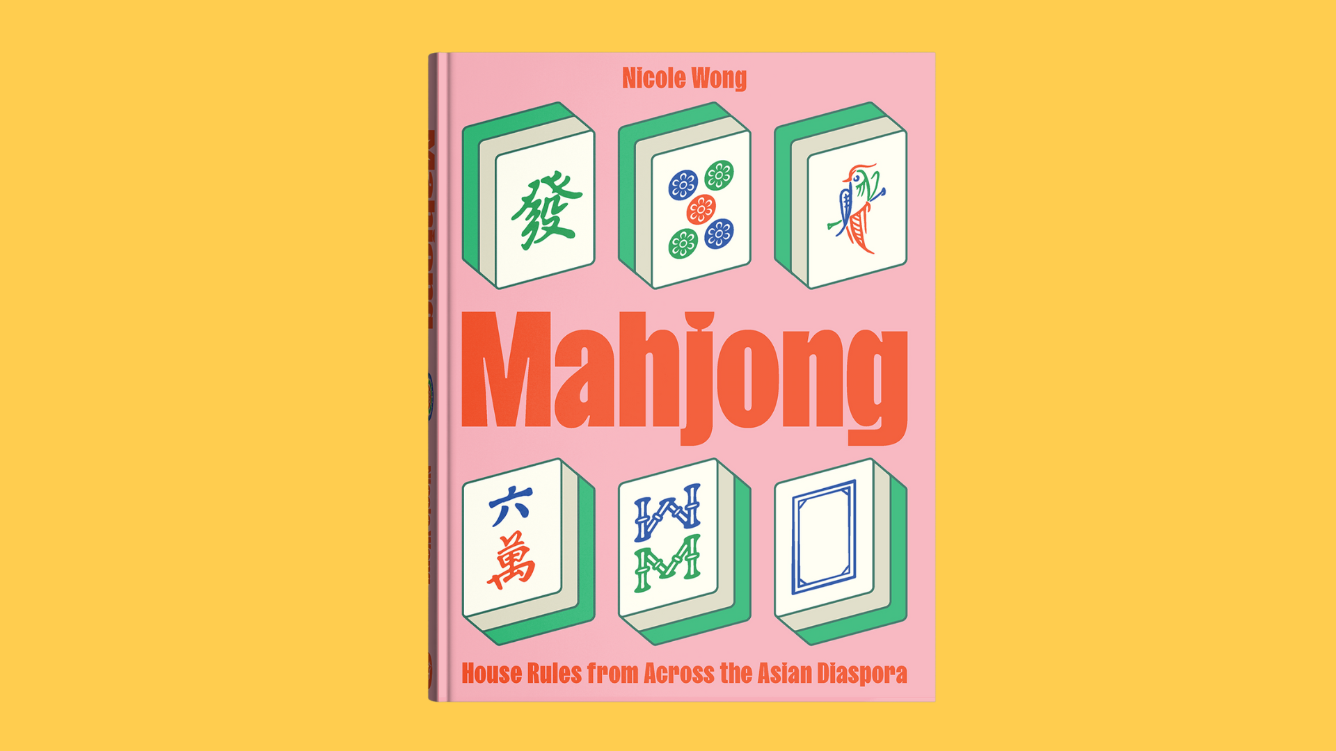 Nicole Wong's Mahjong: House Rules from Across the Asian Diaspora