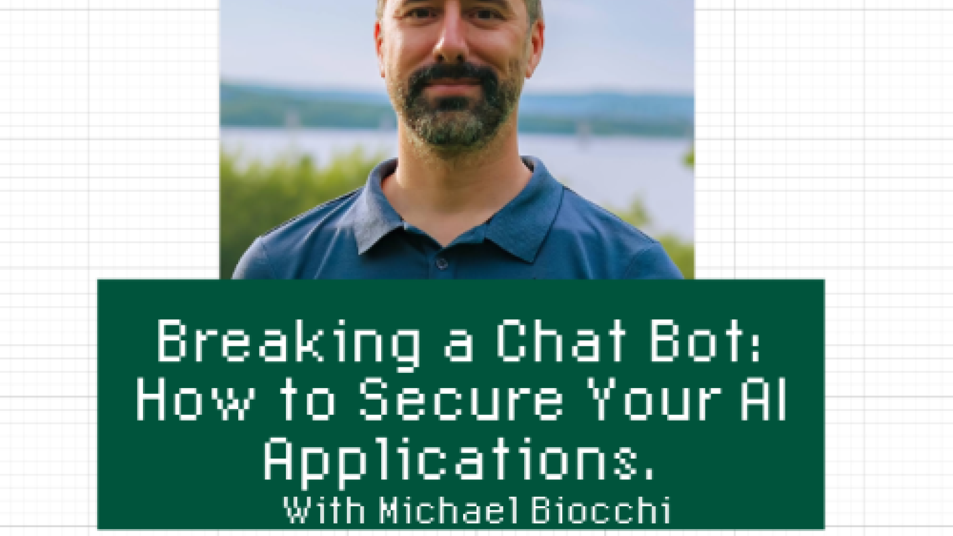 The Tech Partnerships Initiative Presents: Breaking a Chatbot How to Secure your AI Applications with Michael Biocchi Tuesday February 24th. 11:45 AM - 12:30 PM Zoom 