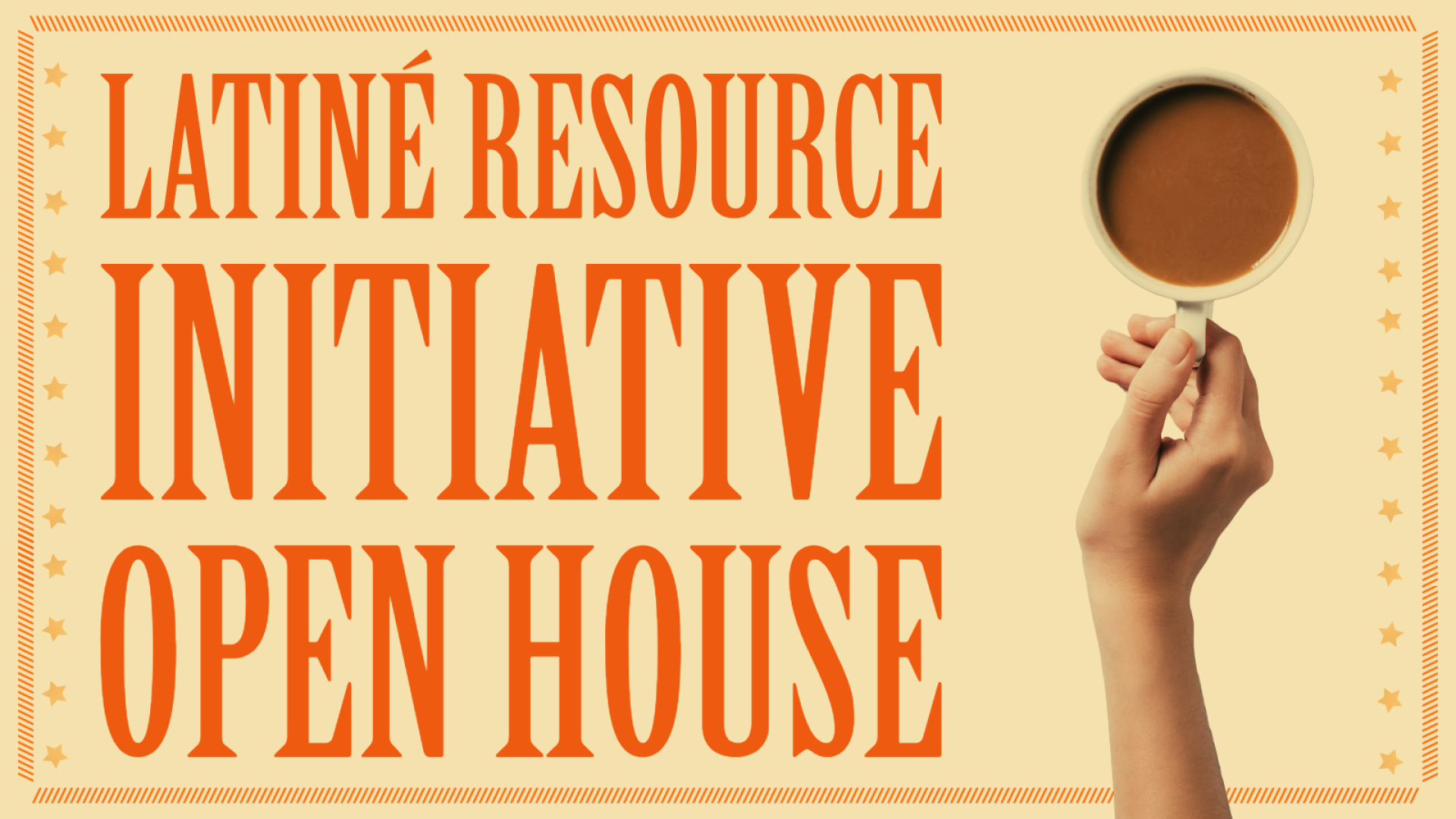 Latine Resource Initiative Open House<br />
