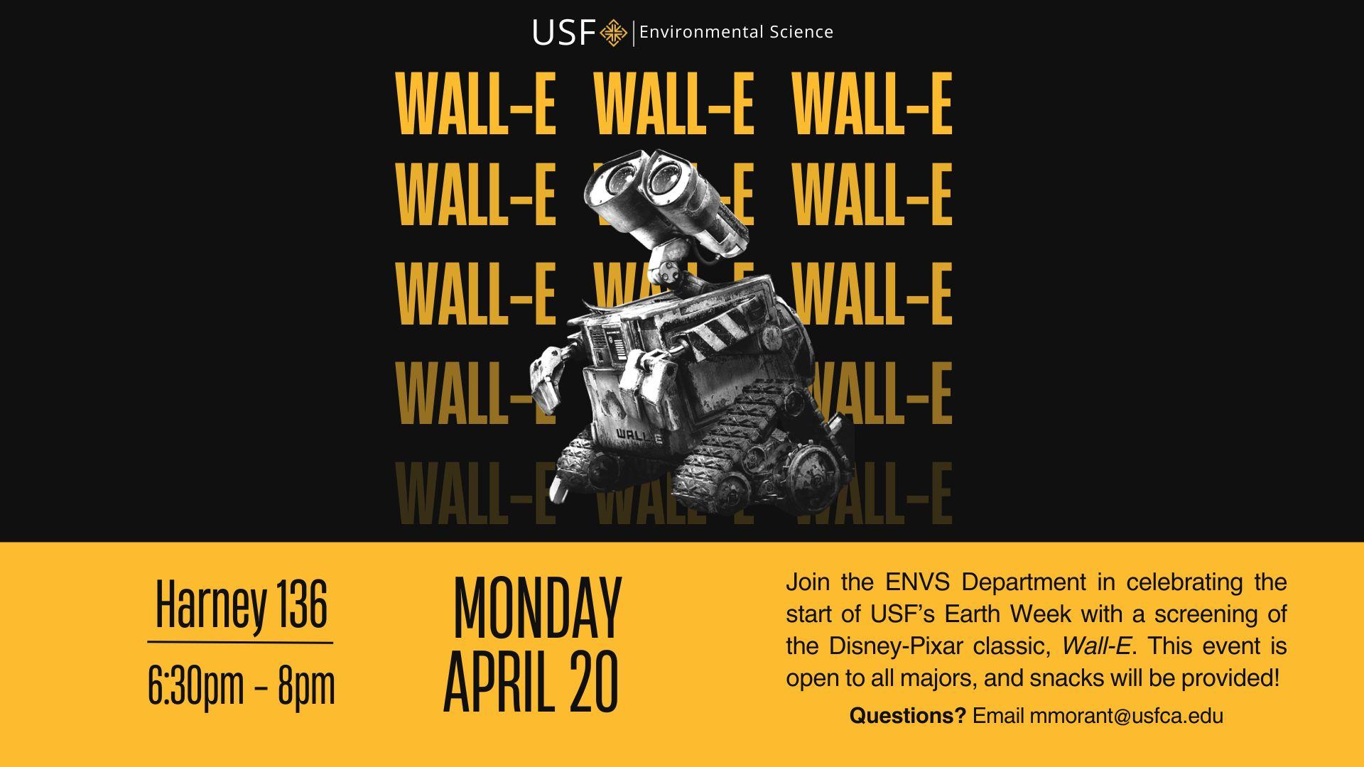 Image of Disney character Wall-E with text "Join the ENVS Department in celebrating the start of USF’s Earth Week with a screening of the Disney-Pixar classic, Wall-E. This event is open to all majors, and snacks will be provided!"