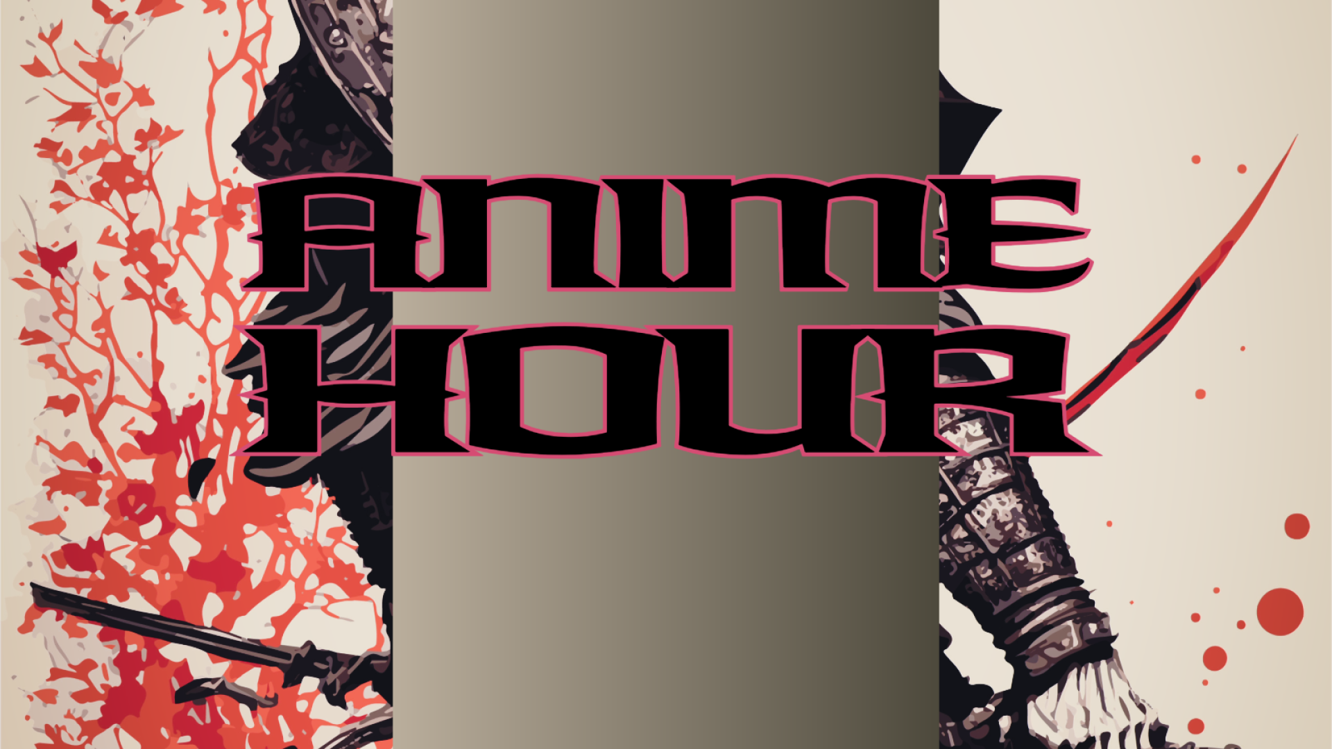 "Anime Hour" on top of a background featuring the body of a samurai and red flowers